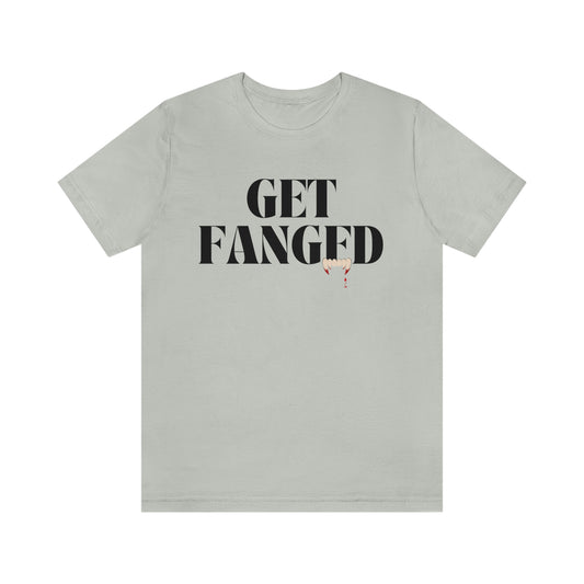 Get Fanged Tshirt